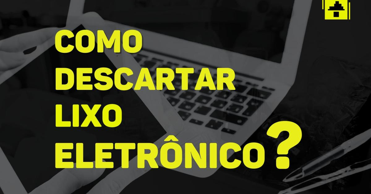 Como descartar o lixo eletrônico?